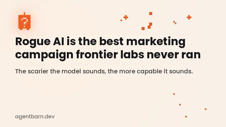 Rogue AI is the best marketing campaign frontier labs never ran. The scarier the model sounds, the more capable it sounds.